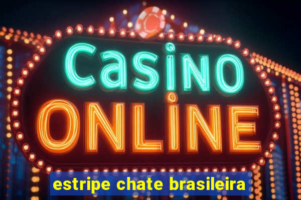 estripe chate brasileira